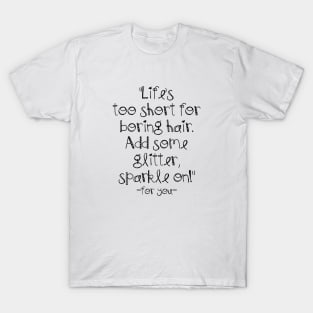 Life is too short T-Shirt